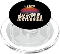 I Find Your Lack of Encryption Disturbing - PopSockets PopGrip para MagSafe