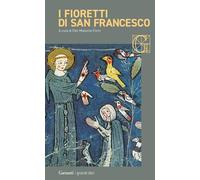 I fioretti di San Francesco-Le considerazioni sulle stimmate (I grandi libri)