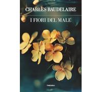 I fiori del male. Ediz. integrale (Futuro anteriore)