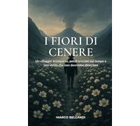 I Fiori di Cenere: Un Villaggio Scomparso, Petali Bruciati dal Tempo e Una Verità che non Dovrebbe Sbocciare