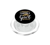 I Fish Like A Girl Try To Keep Up Fishing Outdoor Fisher PopSockets PopGrip para MagSafe