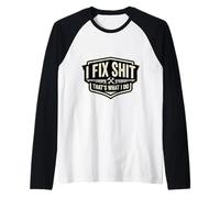 I Fix Shit That's What I Do Funny Handyman Repairman Camiseta Manga Raglan