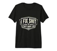 I Fix Shit That's What I Do Funny Handyman Repairman Reparaciones Camiseta Premium