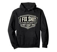 I Fix Shit That's What I Do Funny Handyman Repairman Sudadera con Capucha