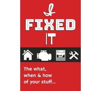 I Fixed It Household Logbook: Maintenance and improvement record keeping with flexibility for Auto, Appliance, Home Repair, and More | 6x9 inches, 100 ... for Birthdays, Holidays, Family and Friends