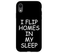 I Flip Homes In My Sleep Funny House Flipper Realtor Carcasa para iPhone XR