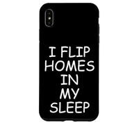 I Flip Homes In My Sleep Funny House Flipper Realtor Carcasa para iPhone XS MAX