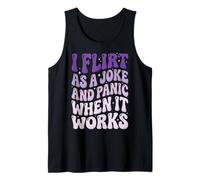I Flirt As A Joke and Panic When It Works Camiseta sin Mangas