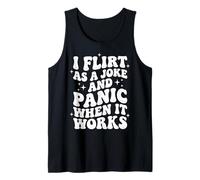 I Flirt As A Joke and Panic When It Works Camiseta sin Mangas