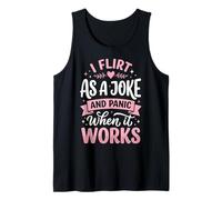 I Flirt As A Joke and Panic When It Works Camiseta sin Mangas