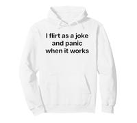 I Flirt AS A Joke and Panic When IT Works X Valentinstag Sudadera con Capucha