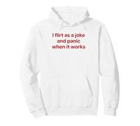 I Flirt AS A Joke and Panic When IT Works X Valentinstag Sudadera con Capucha