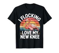 I Flocking Love My New Knee Post Surgery Recovery - Camiseta