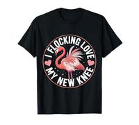 I Flocking Love My New Knee Post Surgery Recovery ----- Camiseta