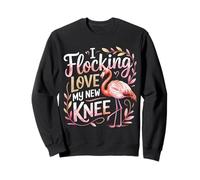 I Flocking Love My New Knee Post Surgery Recovery |- Sudadera