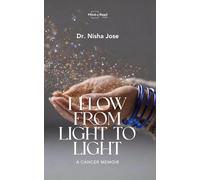 I Flow from Light to Light: A Cancer Memoir