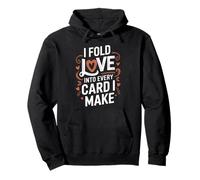 I Fold Love Into Every Card I Make Funny Art Sudadera con Capucha