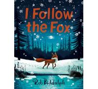 I Follow The Fox: The mesmerising new illustrated children’s book from the bestselling and award-winning author and illustrator of GIGANTIC