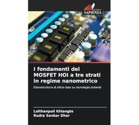 I fondamenti del MOSFET HOI a tre strati in regime nanometrico: Eterostruttura di silicio teso su tecnologia isolante