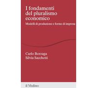 I fondamenti del pluralismo economico. Modelli di produzione e forme di impresa (Percorsi)