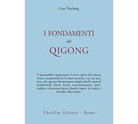 I fondamenti del Qigong (Civiltà dell'Oriente)