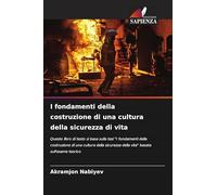 I fondamenti della costruzione di una cultura della sicurezza di vita: Questo libro di testo si basa sulla tesi "I fondamenti della costruzione di una ... della vita" basata sull'esame teorico