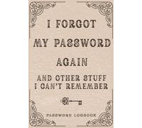 I Forgot My Password Again and Other Stuff I Can't Remember: Funny Internet Website Logbook, Organizer, Tracker With Alphabetical Tabs from A to Z | ... and Husband from Son, Daughter and Wife