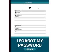 I Forgot My Password Again: Password Log Book with Alphabetical Tabs and Page Numbers to Record Usernames, Logins, and Website Information - ... for Internet Passwords and Security Notes
