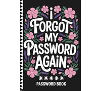 I Forgot My Password Again: Password Organizer for Seniors | A-Z Tabs for Easy Access to Usernames, Websites, and Logins