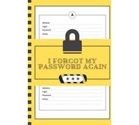 I Forgot My Password Again: Special book for all your passwords, simple yellow cover , Password Keeper and Organizer with Alphabetical Tabs