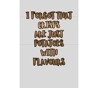 I Forgot that Crisps are just Potatoes with Flavours