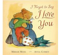 I Forgot to Say I Love You