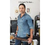 I Forgot To Say…: - (July 2025) -