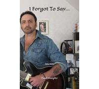I Forgot To Say…: - (July 2025) -