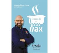 I fornelli di Max. 65 ricette. Le mie poesie commestibili