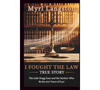 I Fought the Law True Story: The Julie Hogg Case and the Mother Who Broke 800 Years of Law