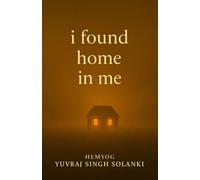 I Found Home Me: Poetry for Healing, Growth, and Finding the Courage to Move On (When I Learned to Breathe Again)