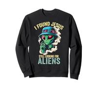 I Found Jesus Still Looking for Aliens Sudadera