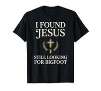 I Found Jesus Still Looking For Bigfoot Cristian fe Rezando Camiseta