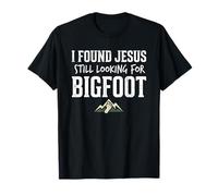 I Found Jesus Still Looking for Bigfoot Funny Christian Camiseta