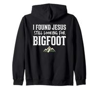 I Found Jesus Still Looking for Bigfoot Funny Christian Sudadera con Capucha