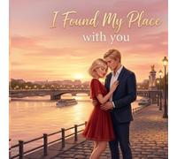 I Found My Place with you: A Sweet and Emotional Romance for Teens