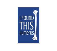 I Found This Humerus Punny Science Poster Biology Classroom Decor Skeleton Anatomy Bone Joke for Middle School High School Science Lab Wall Art Teacher Gift(Unframed,12x18inch(30x45cm))