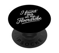 I Found This On My Floordrobe Messy Fashion Puns - PopSockets PopGrip Adhesivo