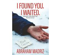 I Found You. I Waited.: A Romantic Thriller Where Love Becomes Survival