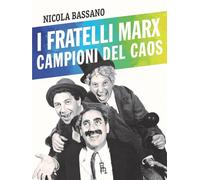 I fratelli Marx campioni del caos (Di profilo)