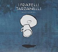 I Fratelli Tarzanelli - Antipodes