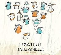 I Fratelli Tarzanelli - Vivat Vivere