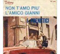 I Frenetici - Non T'Amo Più / L'Amico Gianni [Vinilo 7 pulgadas - 45 rpm]