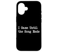I Game Until the Song Ends Funny Gamer Cita Carcasa para iPhone 16